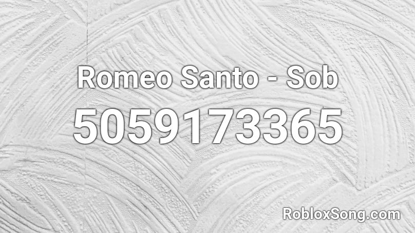 Romeo Santo - Sob Roblox ID