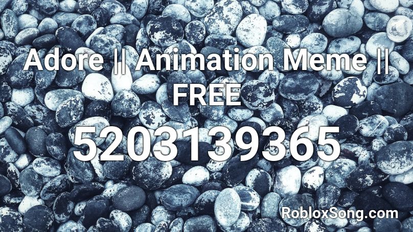 Adore || Animation Meme || FREE  Roblox ID