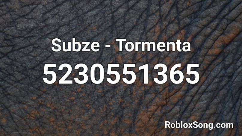 Subze - Tormenta Roblox ID