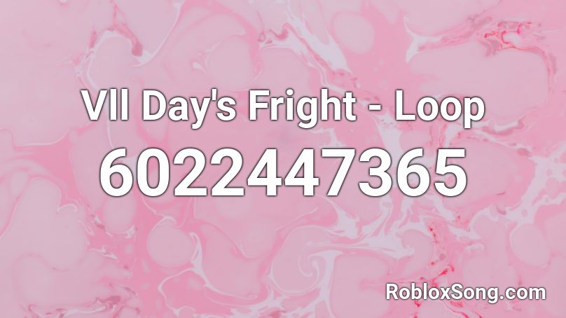 SaERIon - Vll Day's Fright Roblox ID