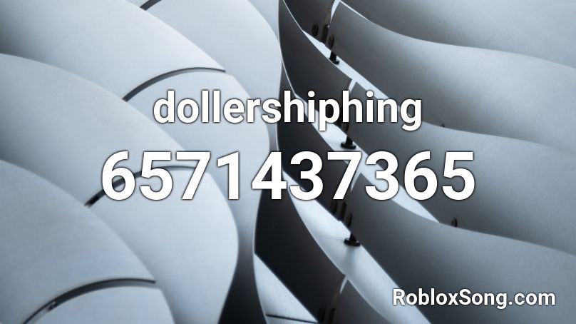 dollershiphing Roblox ID