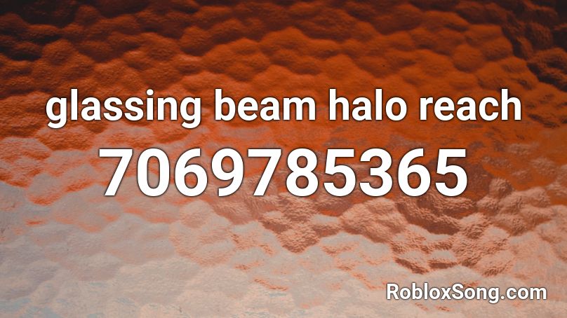 glassing beam halo reach Roblox ID