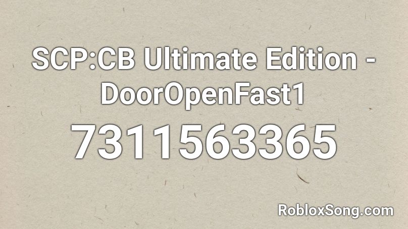 SCP:CB Ultimate Edition - DoorOpenFast1 Roblox ID