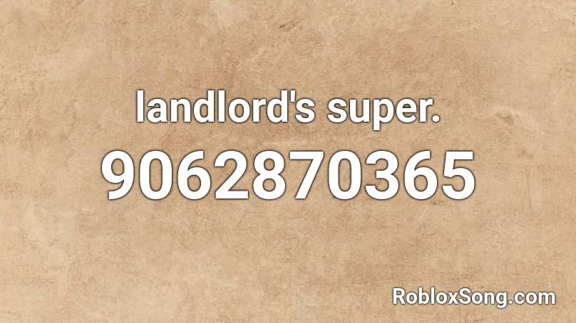 landlord's super. Roblox ID