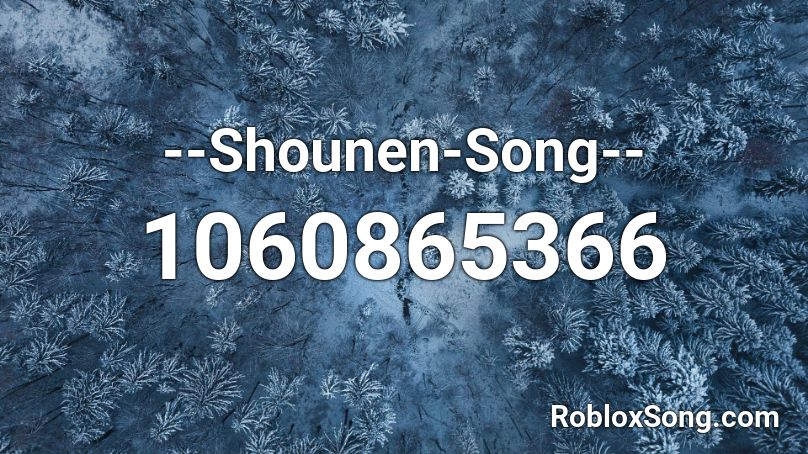 --Shounen-Song-- Roblox ID