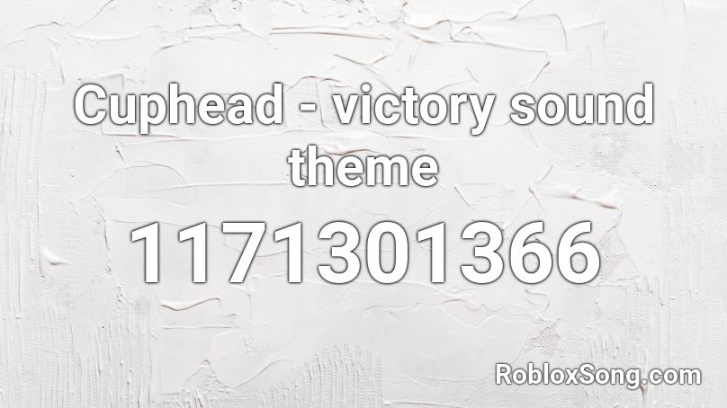 Cuphead - victory sound theme Roblox ID - Roblox music codes