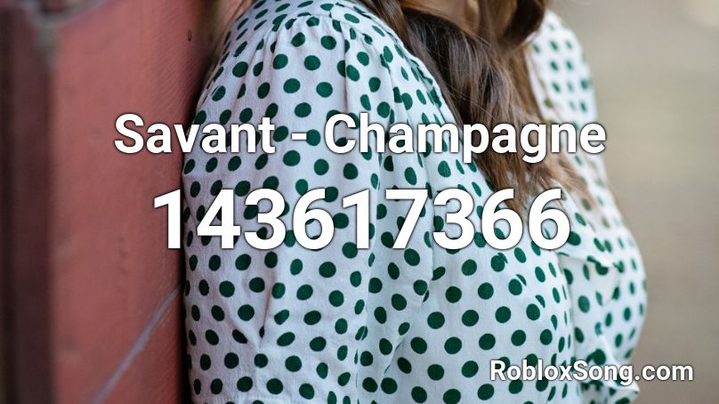 Savant - Champagne Roblox ID