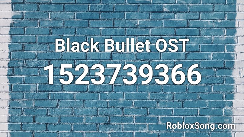 Black Bullet OST Roblox ID
