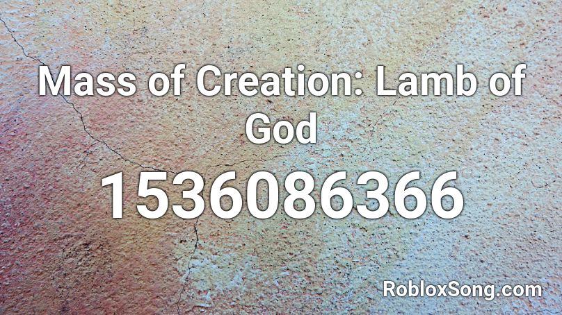 Mass of Creation: Lamb of God Roblox ID