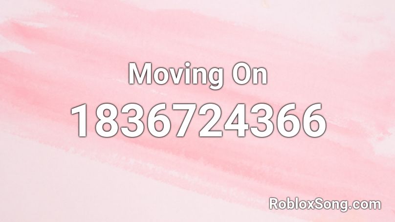 Moving On Roblox ID