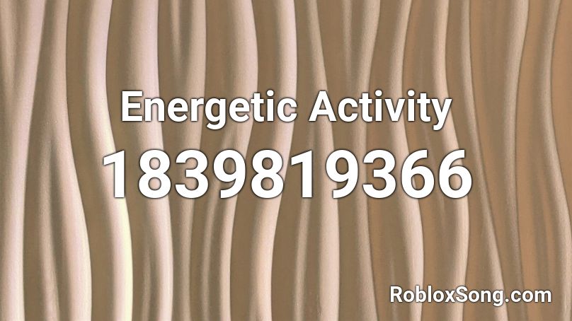 Energetic Activity Roblox ID