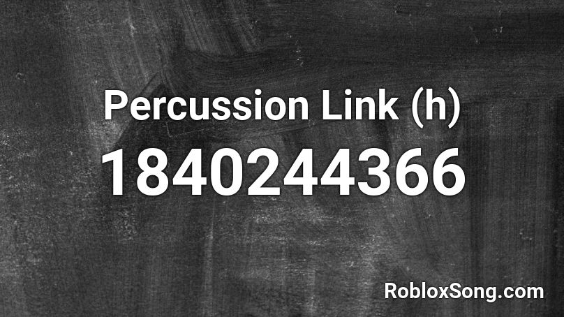 Percussion Link (h) Roblox ID