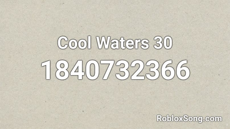 Cool Waters 30 Roblox ID