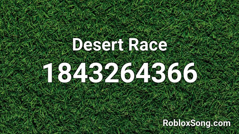 Desert Race Roblox ID