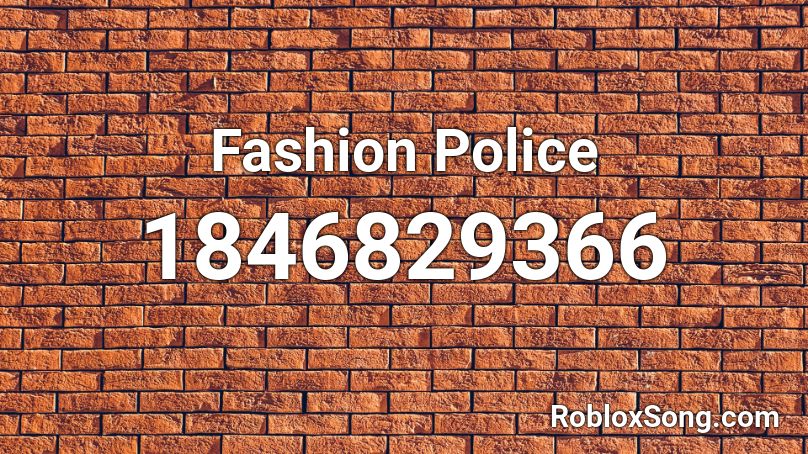 Fashion Police Roblox ID