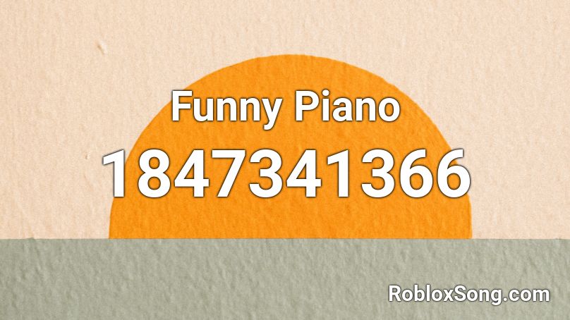 Funny Piano Roblox ID