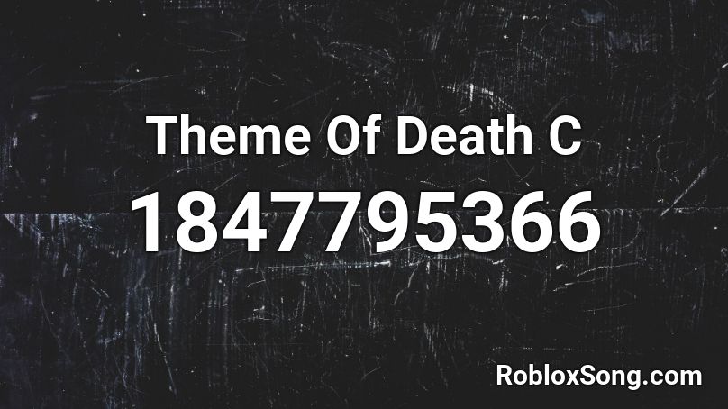 Theme Of Death C Roblox ID