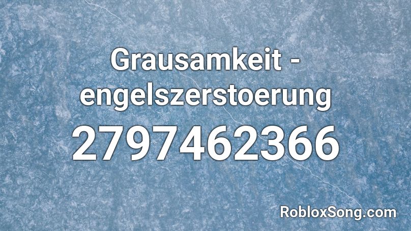 Grausamkeit - engelszerstoerung Roblox ID