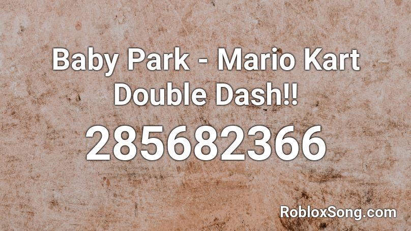 Baby Park - Mario Kart Double Dash!! Roblox ID