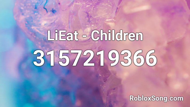 LiEat - Children Roblox ID