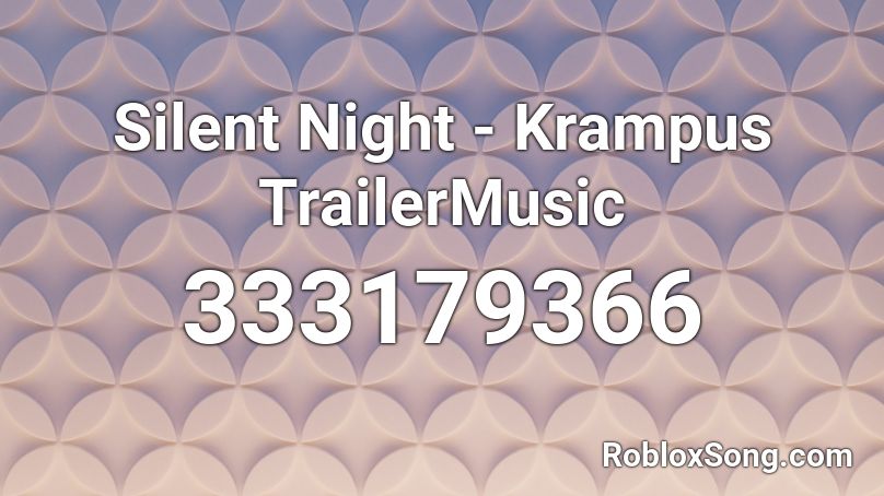 Silent Night - Krampus TrailerMusic  Roblox ID