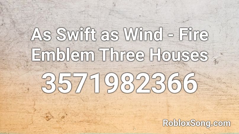 As Swift as Wind - Fire Emblem Three Houses Roblox ID