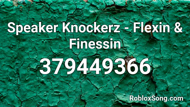 Speaker Knockerz - Flexin & Finessin Roblox ID