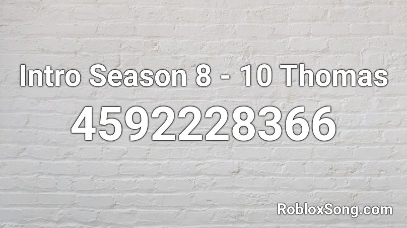 Intro Season 8 - 10 Thomas Roblox ID