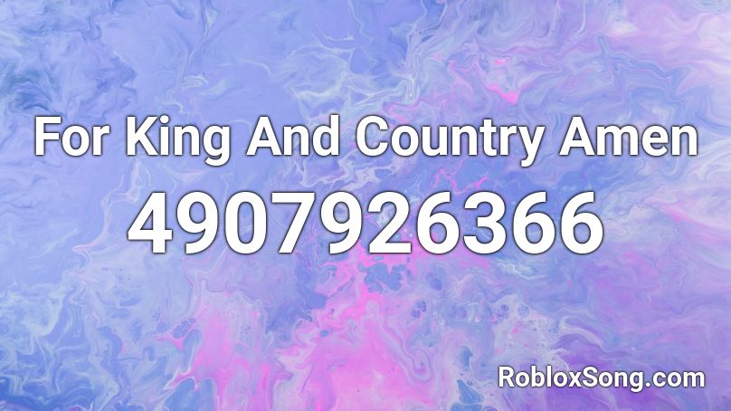 For King And Country Amen Roblox Id Roblox Music Codes - roblox id codes for country music