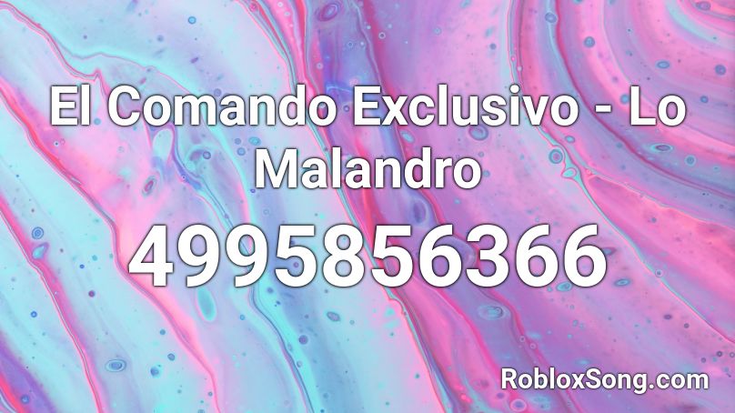 El Comando Exclusivo -  Lo Malandro Roblox ID