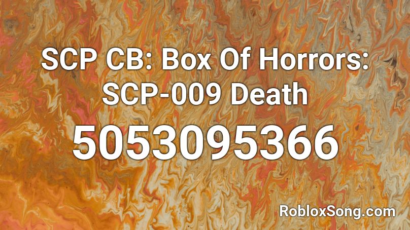 SCP CB: Box Of Horrors: SCP-009 Death Roblox ID