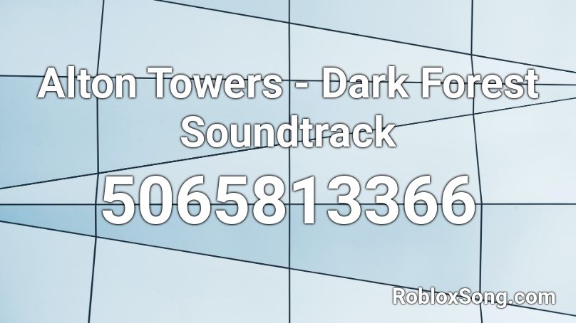Alton Towers - Dark Forest Soundtrack Roblox ID