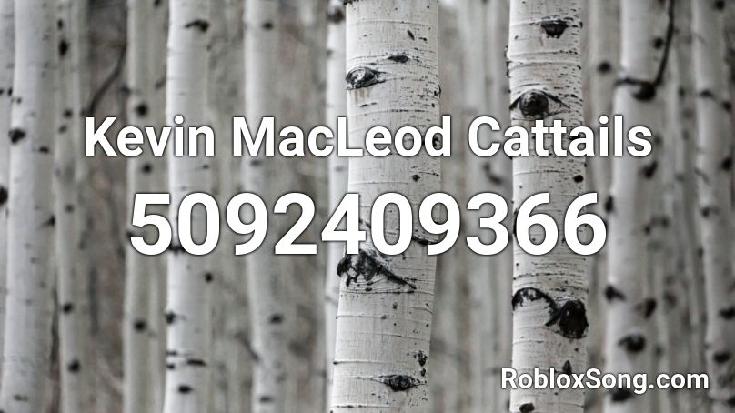 Kevin MacLeod Cattails Roblox ID