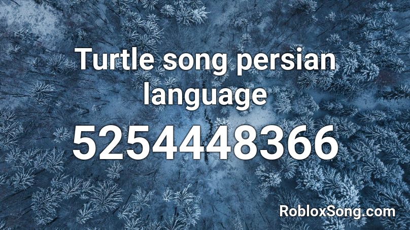 Turtle song persian language Roblox ID