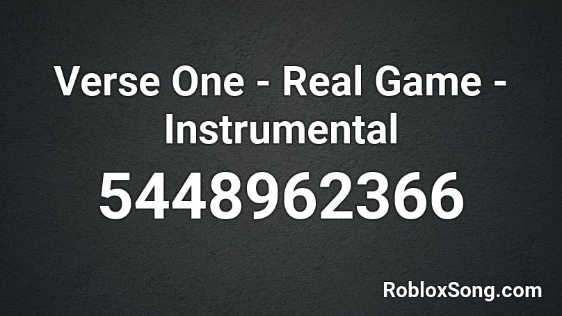 Verse One - Real Game - Instrumental Roblox ID