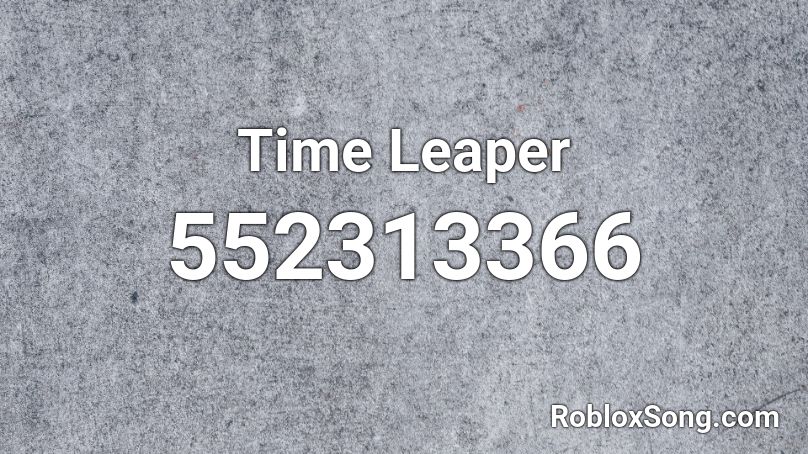 Time Leaper Roblox ID