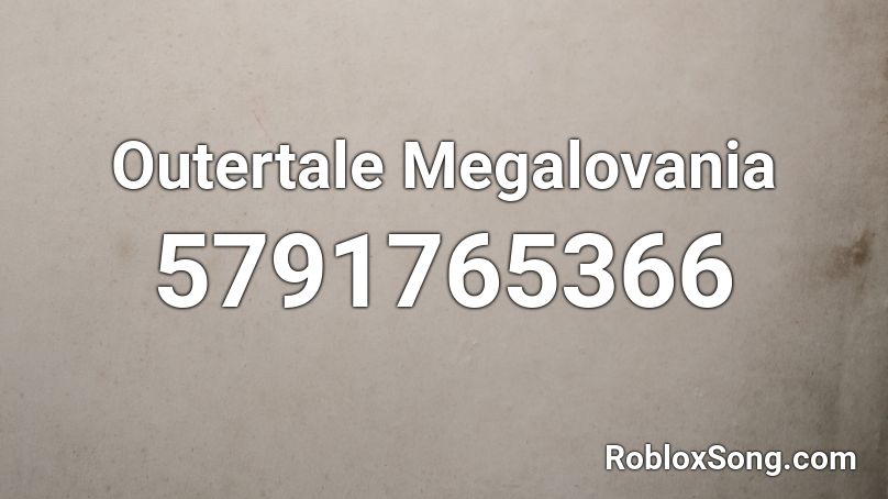 Outertale Megalovania Roblox Id Roblox Music Codes - song code for megalovania in roblox