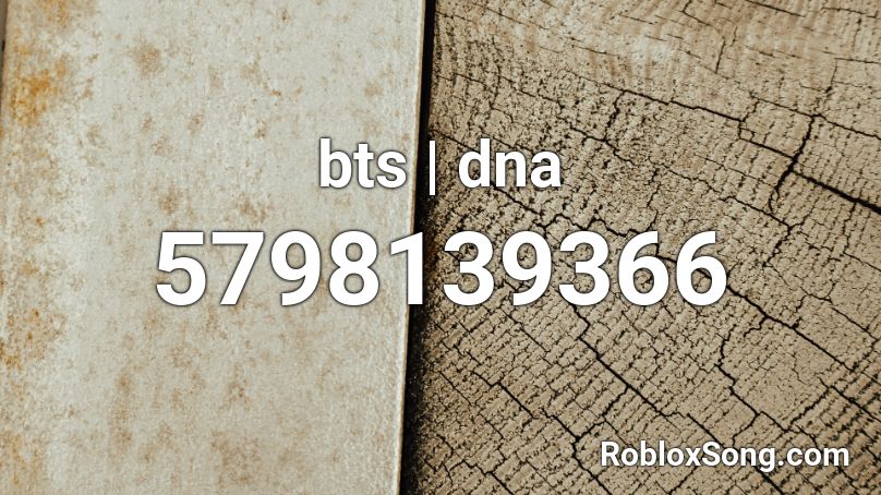 Dna Bts Roblox Song Id - bts roblox id fire