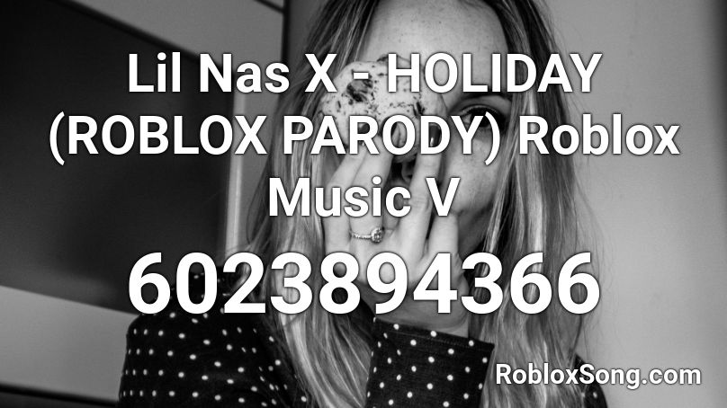 Lil Nas X Holiday Roblox Parody By Blue Blob Roblox Id Roblox Music Codes - roblox parodies