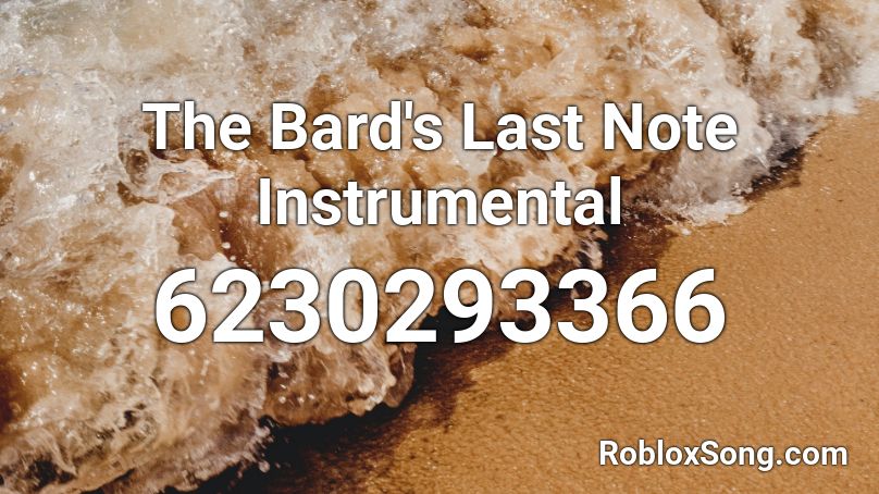 The Bard's Last Note Instrumental Roblox ID