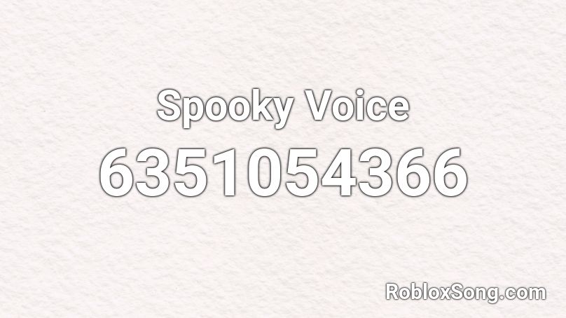 Spooky Voice Roblox ID