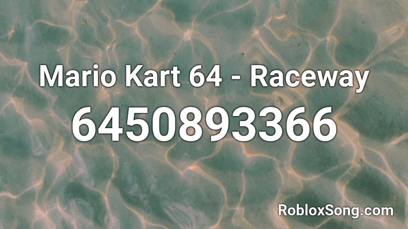 Mario Kart 64 - Raceway Roblox ID