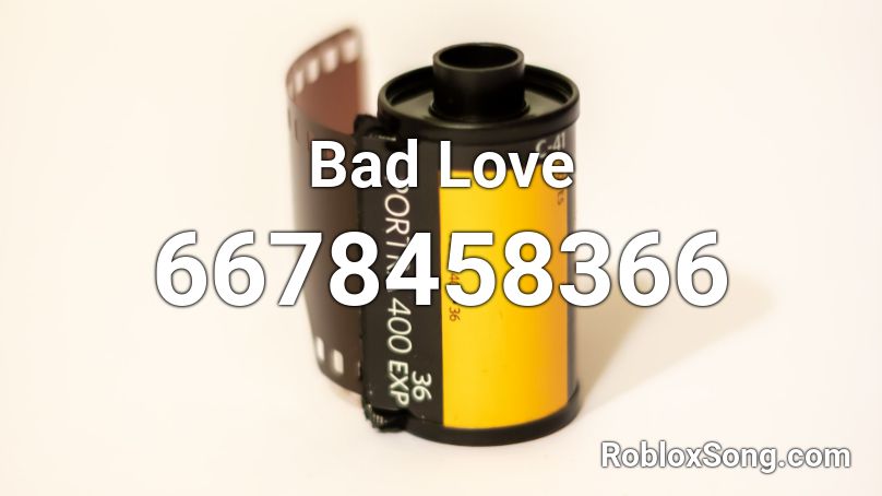 Bad Love Roblox ID