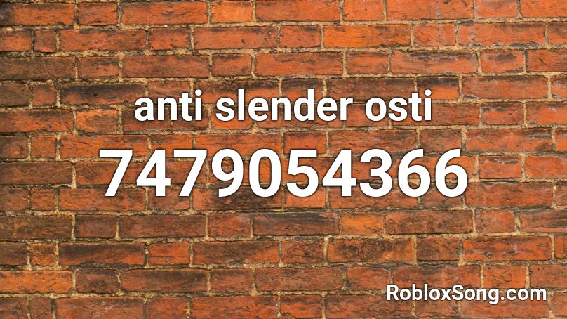 anti slender  osti Roblox ID