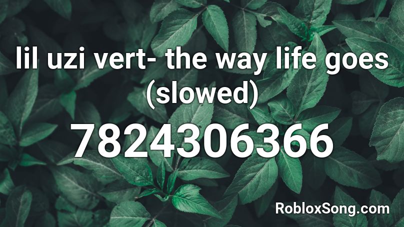 lil uzi vert- the way life goes instrumental slow Roblox ID
