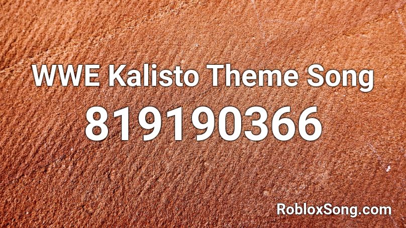 WWE Kalisto Theme Song Roblox ID