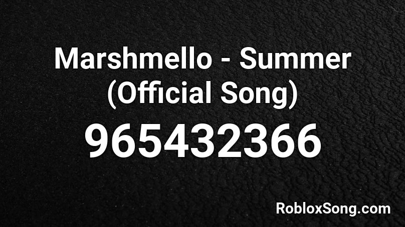 Marshmello - Summer (Official Song)  Roblox ID