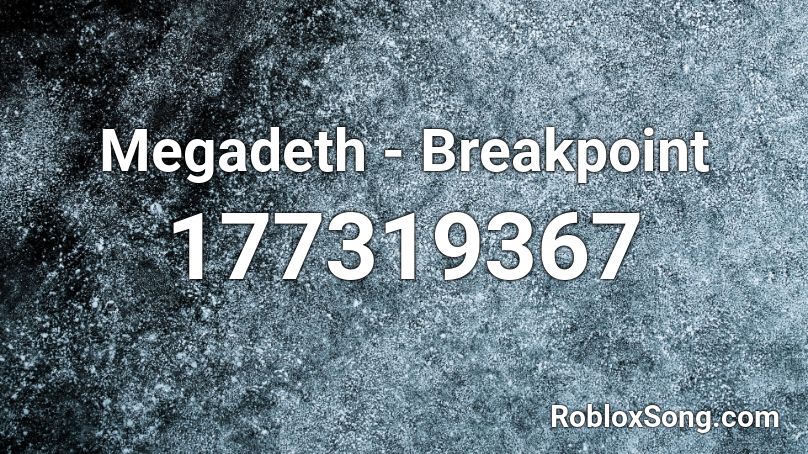 Megadeth - Breakpoint Roblox ID