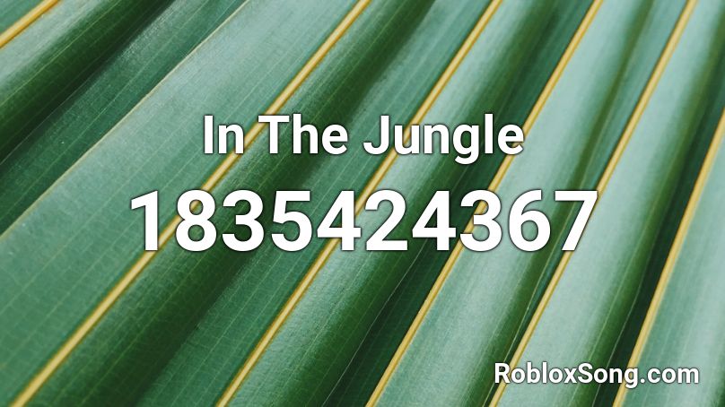In The Jungle Roblox ID