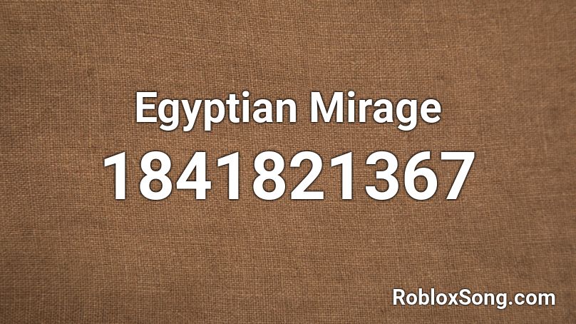 Egyptian Mirage Roblox ID